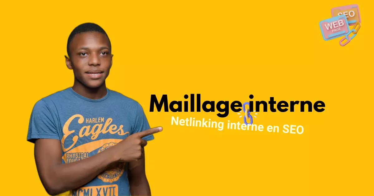 C'est quoi le maillage interne en SEO ?